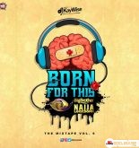 DJ Kaywise Born For This Vol 6